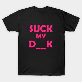 Suck my T-Shirt